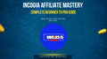 Incogia Affiliate Mastery: Complete Beginner to Pro Guide