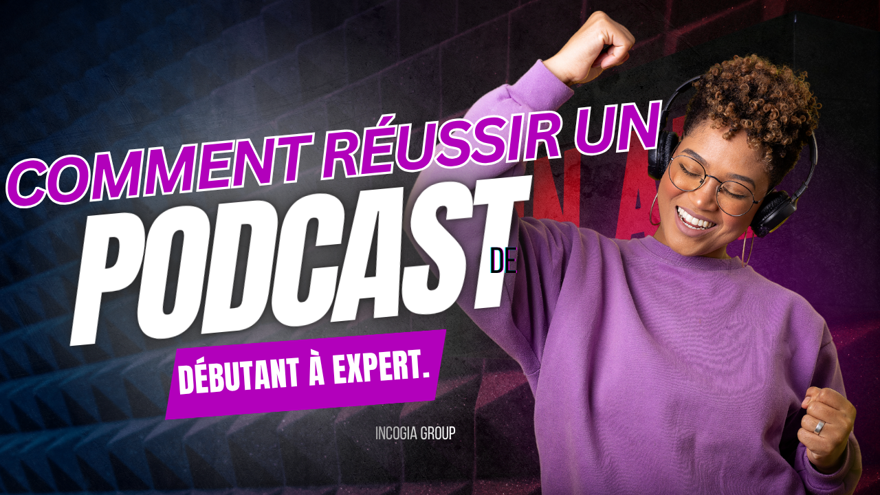 Créer et Lancer son Podcast de A à Z